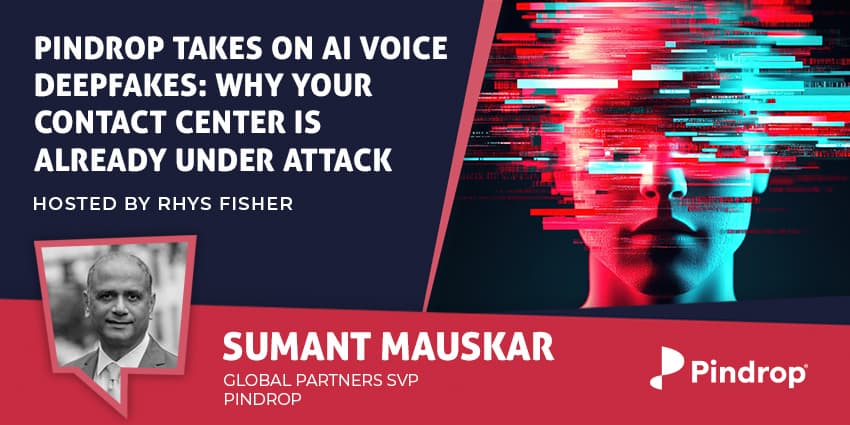 Pindrop Takes on AI Voice Deepfakes: Why Your Contact Center Is Already Under Attack
