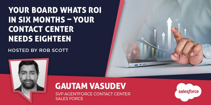 Your Board Wants ROI in Six Months - Your Contact Center Needs Eighteen