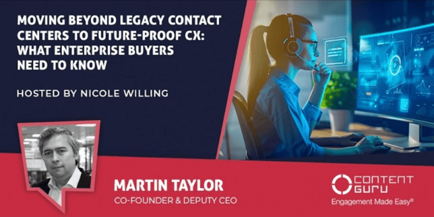 Moving Beyond Legacy Contact Centers to Future-Proof CX: What Enterprise Buyers Need to Know