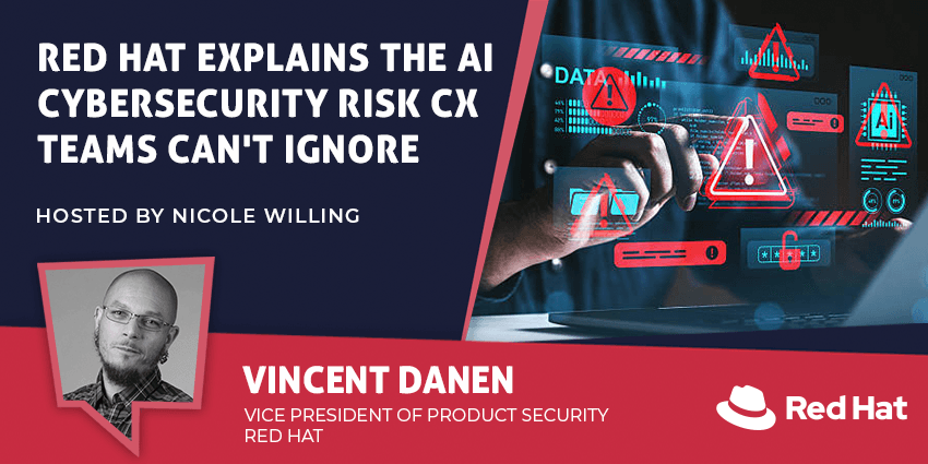 Red Hat Explains the Agentic AI Cybersecurity Risk CX Teams Can't Ignore