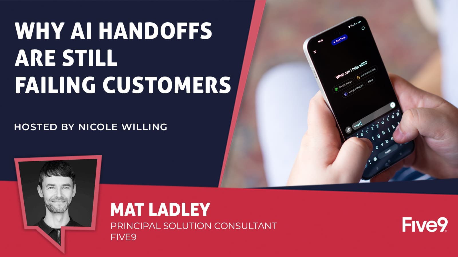 Mat Ladley, Principal Solution Consultant at Five9, featured beside the title "Why AI handoffs are still failing customers", with a hand typing into an AI assistant on a smartphone