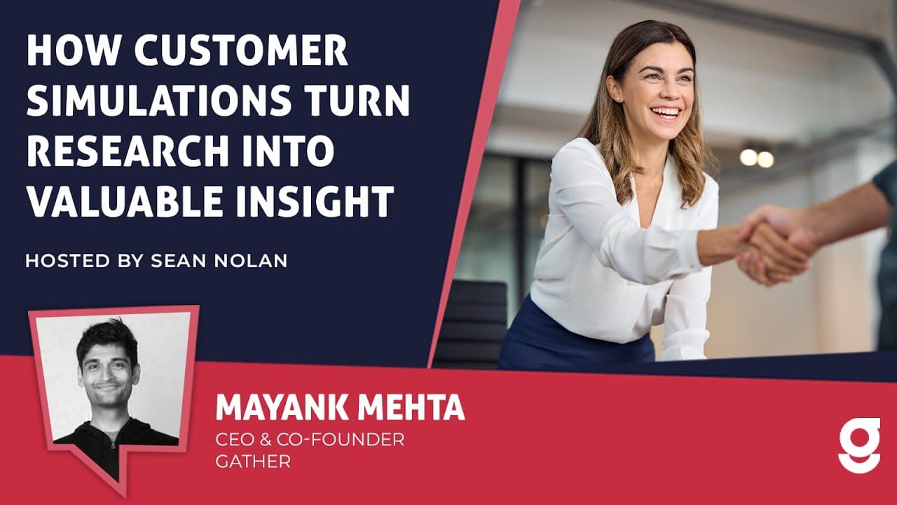 Gather CEO and Co-Founder Mayank Mehta explains how AI customer simulations can help marketing teams test ideas and understand buyers faster.