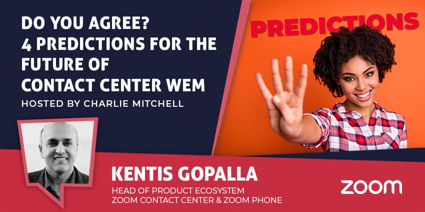 Do You Agree? 4 Predictions for the Future of Contact Center WEM