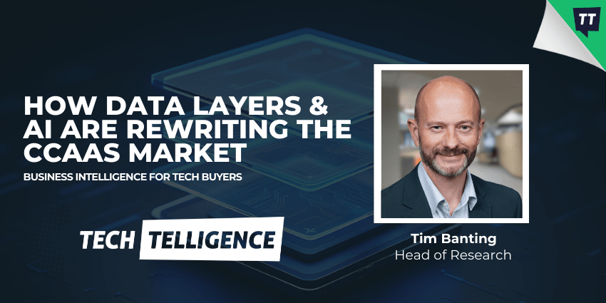 Analyst and Head of Research Tim Banting discusses the CCaaS market.