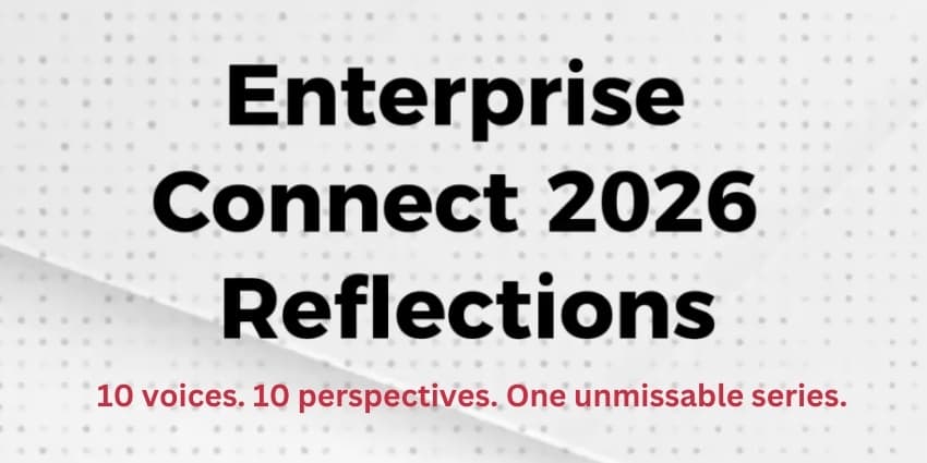 Enterprise Connect 2026 Reflections: From Hype to Hard Questions