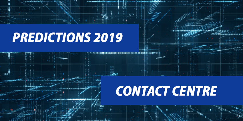 Predictions 2019 Contact Centre