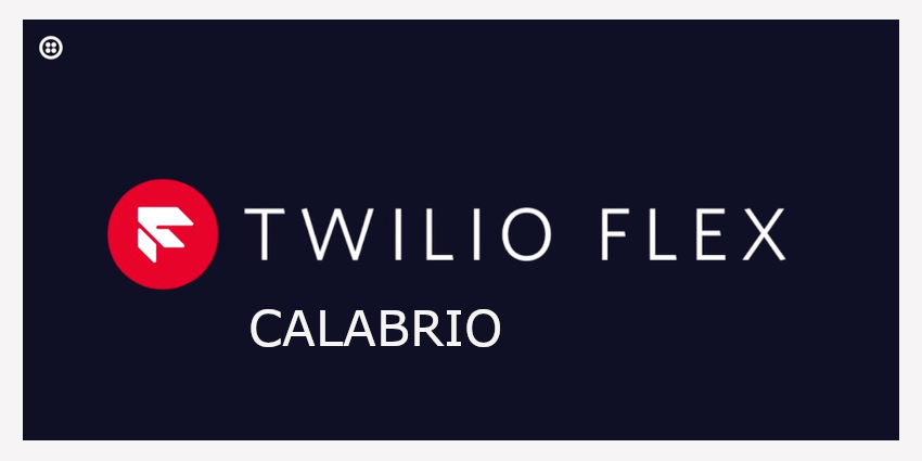 Twilio Flex Calabrio