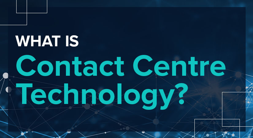 What is Contact Centre Technology