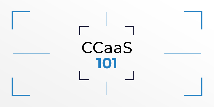 CCaaS 101