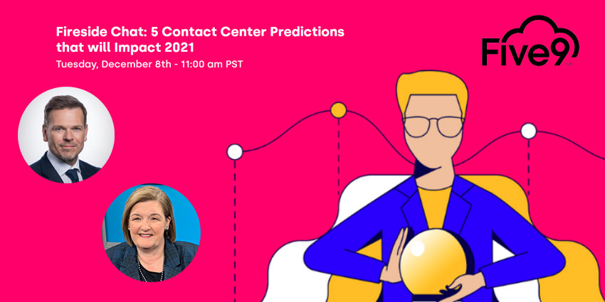 The Five9 Fireside Chat is Back with New Contact Center Predictions for 2021