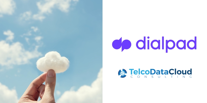 Dialpad, TelcoDataCloud Partner to Offer Modern Cloud Comms