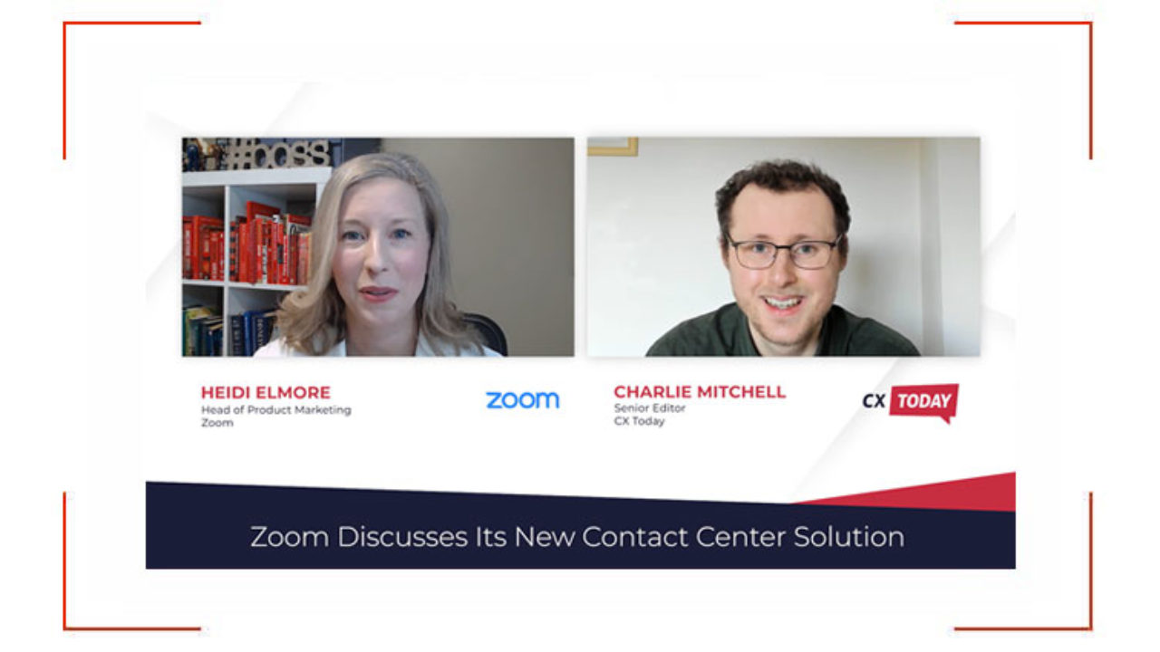 Zoom Discusses Its New Contact Center Solution - CX Today