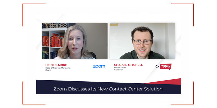 Zoom Discusses Its New Contact Center Solution