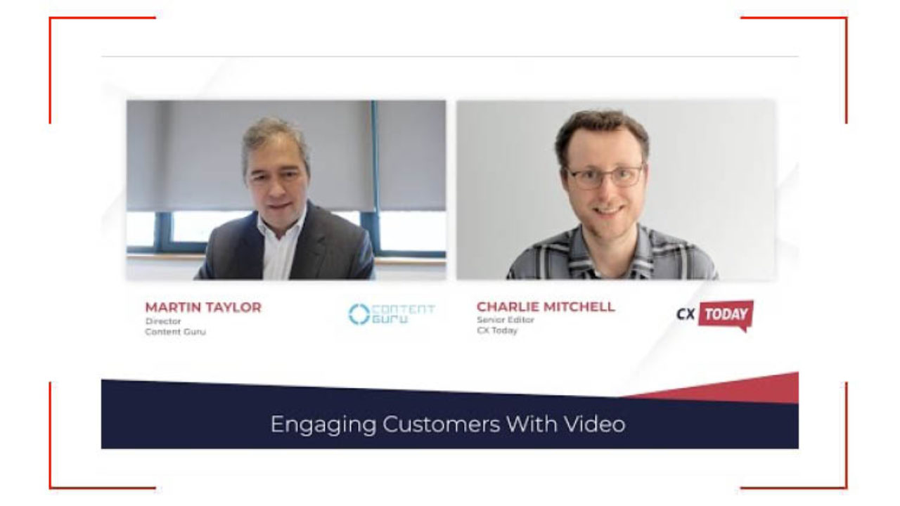 Engaging Customers with Video - CX Today