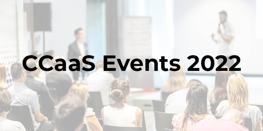 Essential CCaaS Events for your Calendar in 2022