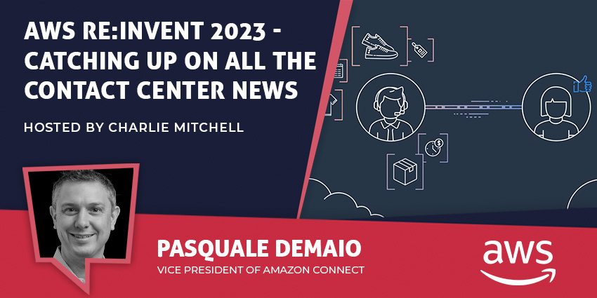 AWS reInvent 2023 - Catching Up on All the Contact Center News - CX Today News