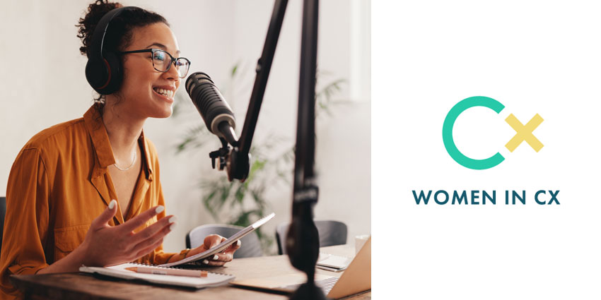 Customer Experience Podcasts: 5 Top Tips from the Inspiring Women In CX Podcast