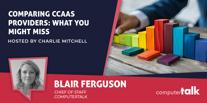 Comparing CCaaS Providers What You Might Miss - CX Today News