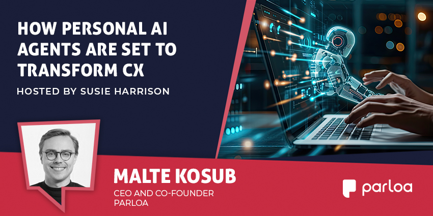 How Personal AI Agents are set to Transform CX - CX Today News