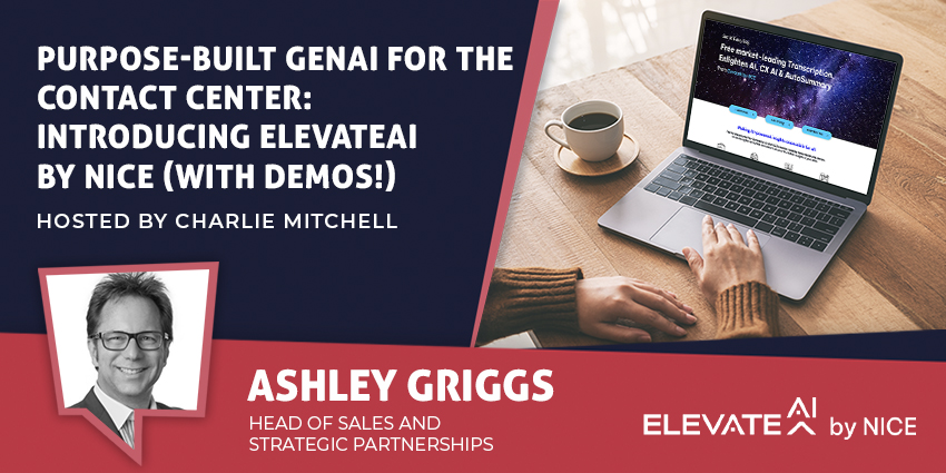 Purpose-Built Gen AI for the Contact Center Introducing ElevateAI by NICE (with Demos!)