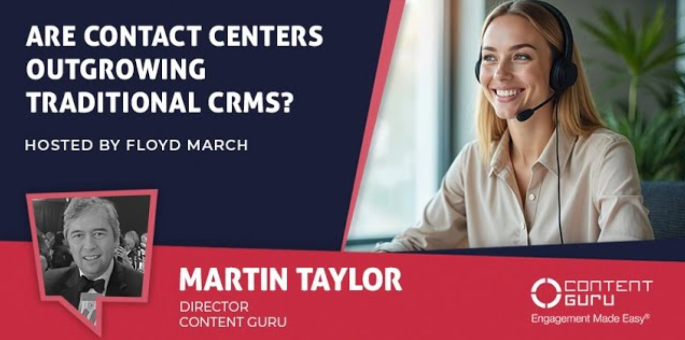 Are Contact Centers Outgrowing Traditional CRMs? - Content Guru