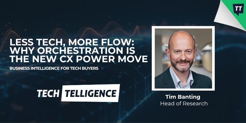 Techtelligence's Tim Banting highlights how tech orchestration can create more flow and tackle CX's Frankenstack.