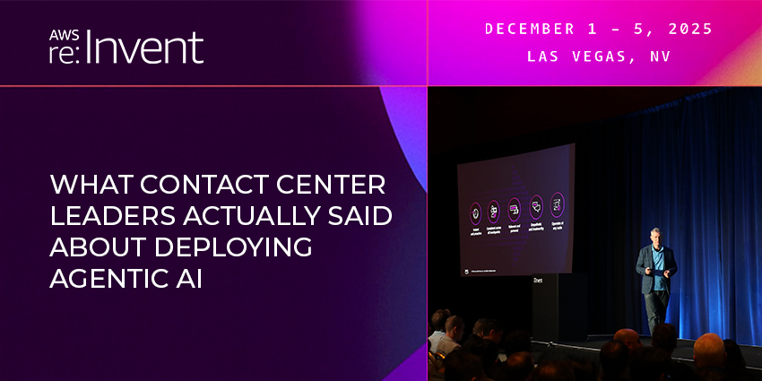 Letter from AWS re:Invent: What Contact Center Leaders Actually Said About Deploying Agentic AI