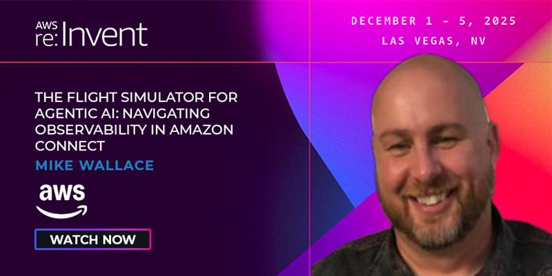 Amazon Connect’s Americas Solutions Architecture Leader Mike Wallace