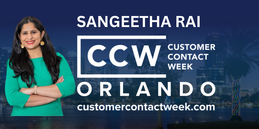 Sangeetha Rai, Customer Contact Week Orlando, CX Leaders