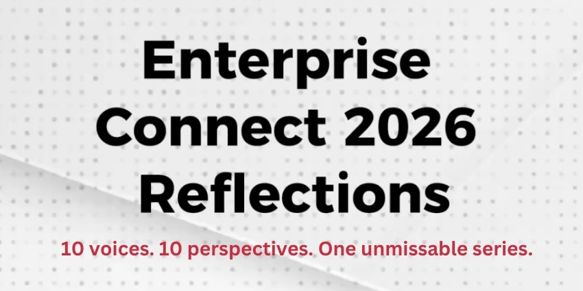 Enterprise Connect 2026 Reflections