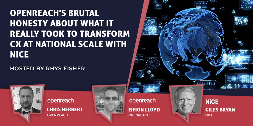 Openreach & NiCE executives discuss their mass CX implementation strategy
