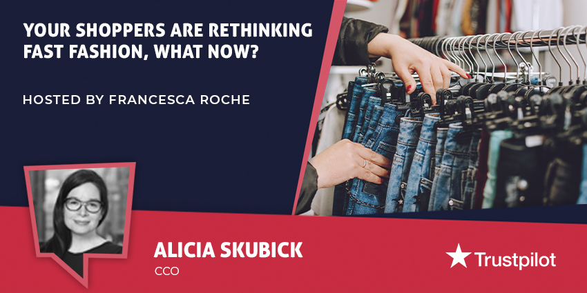 Your Shoppers Are Rethinking Fast Fashion, What Now?