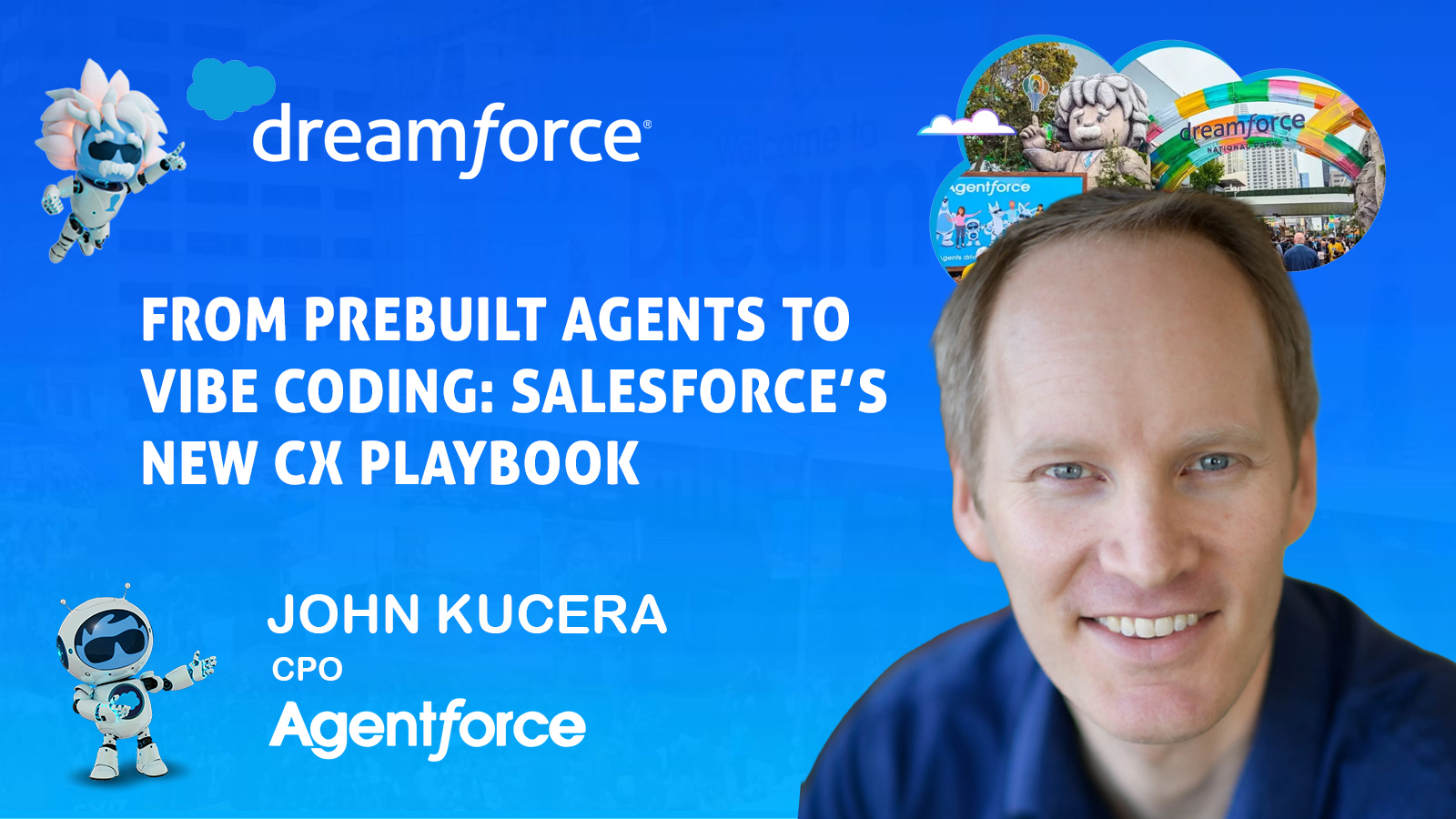 Dreamforce 2026 Salesforce Slack AI UC CX John Kucera